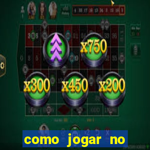 como jogar no esporte da sorte