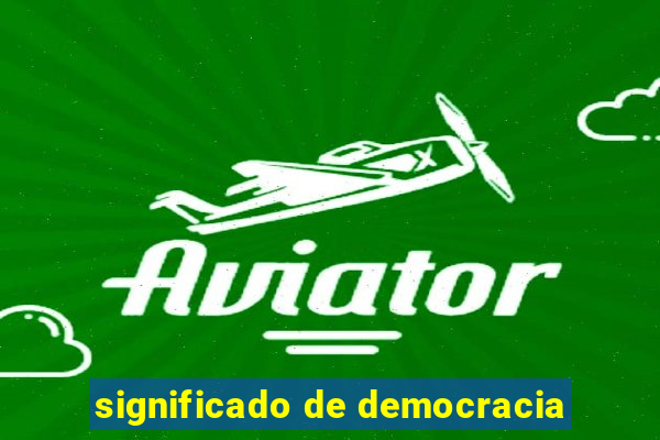 significado de democracia