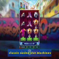 classic casino slot machines