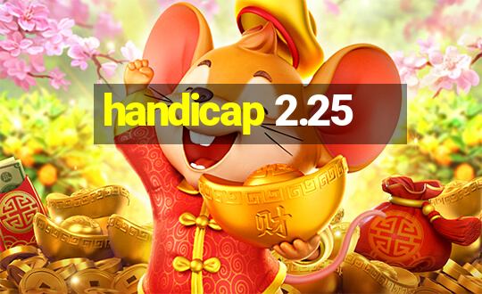 handicap 2.25