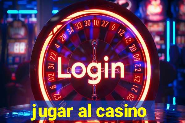 jugar al casino