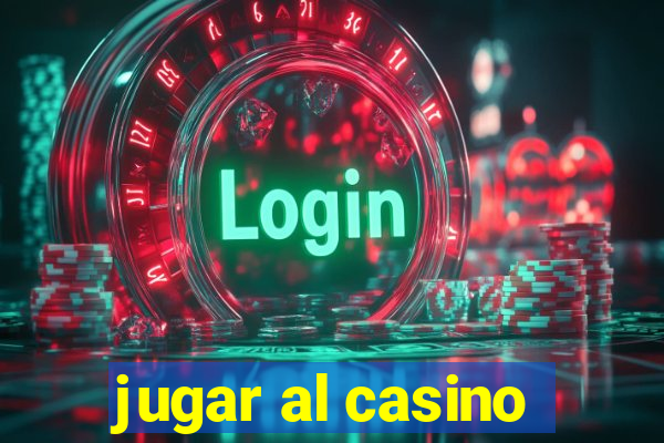 jugar al casino