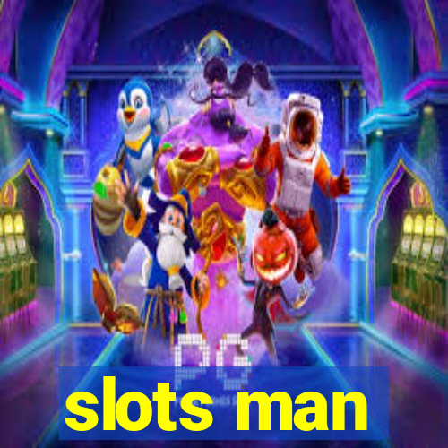 slots man