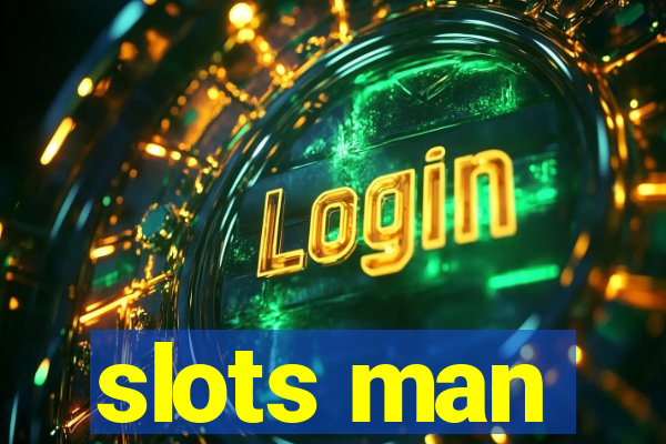 slots man