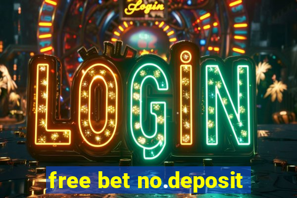 free bet no.deposit