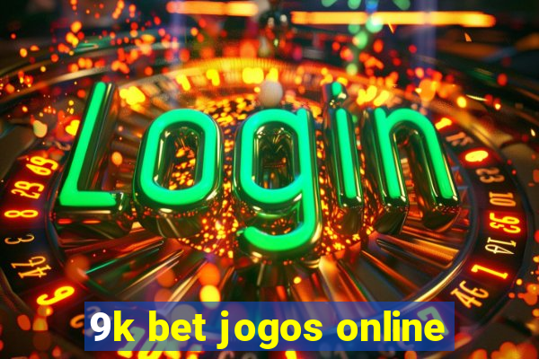 9k bet jogos online