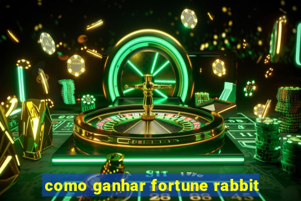 como ganhar fortune rabbit