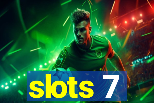 slots 7