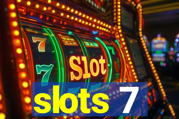 slots 7