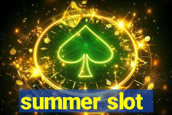 summer slot