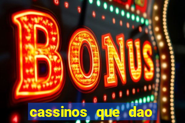 cassinos que dao bonus no cadastro