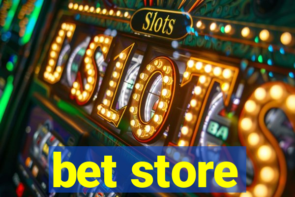 bet store