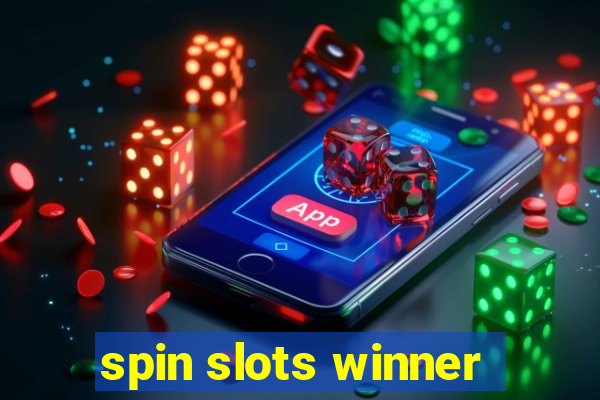 spin slots winner