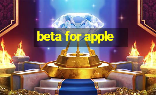 beta for apple