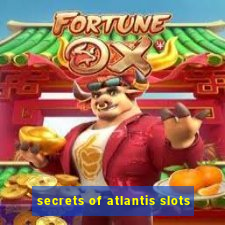 secrets of atlantis slots