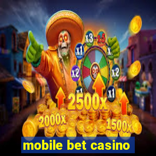 mobile bet casino