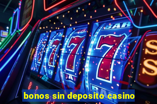 bonos sin deposito casino