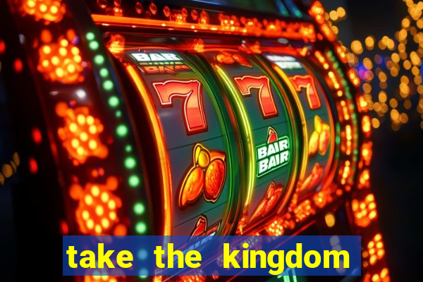 take the kingdom slot online