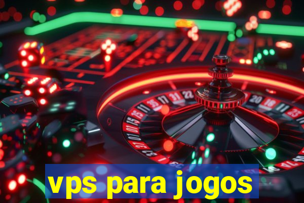 vps para jogos