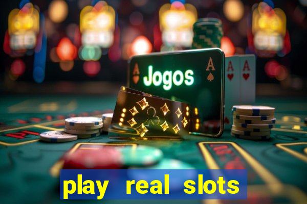 play real slots for money