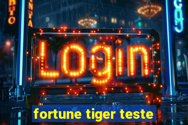 fortune tiger teste