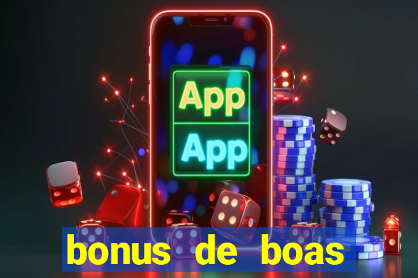 bonus de boas vindas gratis