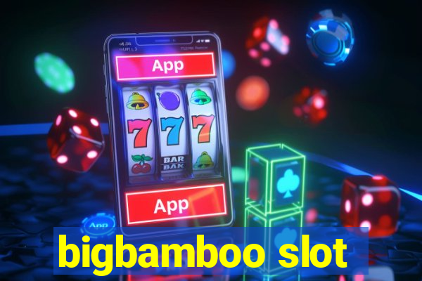 bigbamboo slot