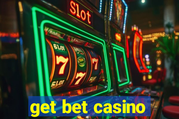 get bet casino