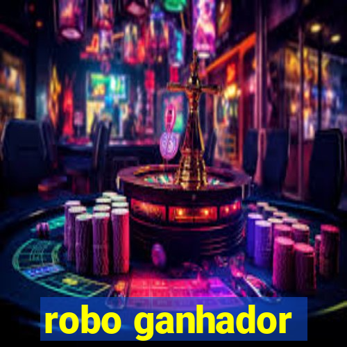 robo ganhador