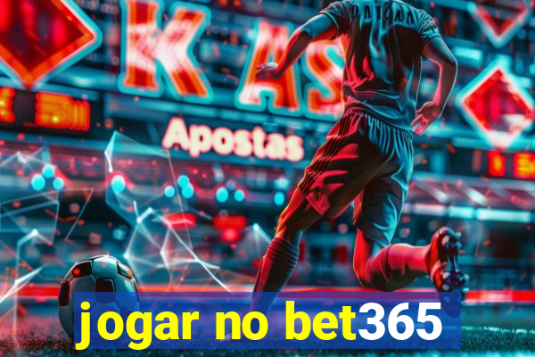 jogar no bet365