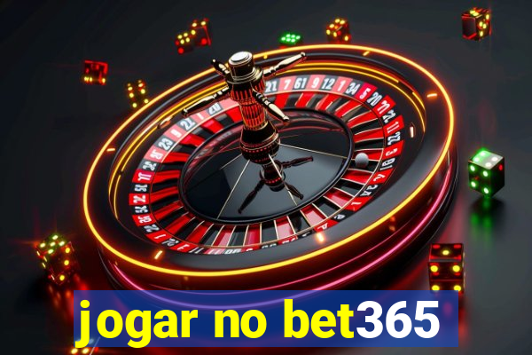 jogar no bet365