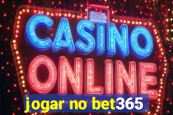 jogar no bet365