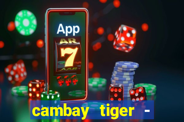 cambay tiger - seafood & meat