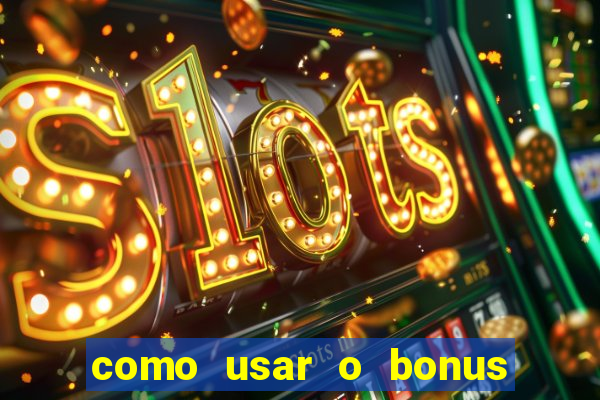 como usar o bonus da esportiva bet