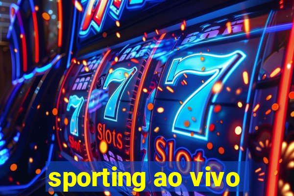 sporting ao vivo