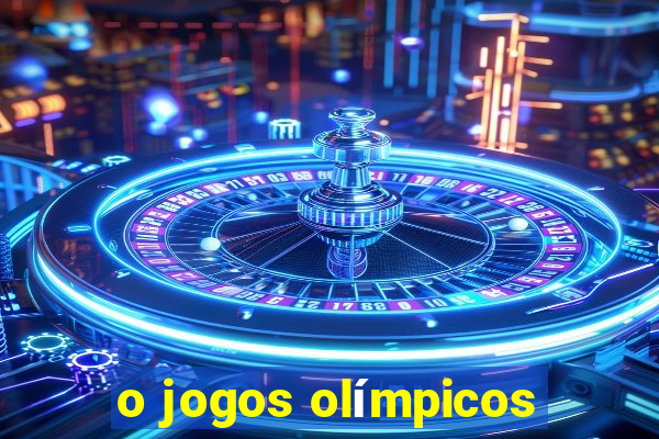 o jogos olímpicos