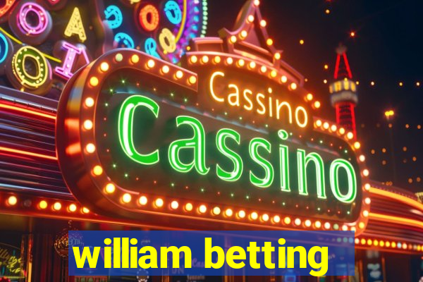 william betting