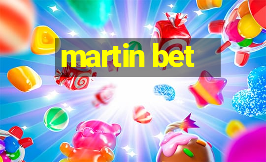 martin bet