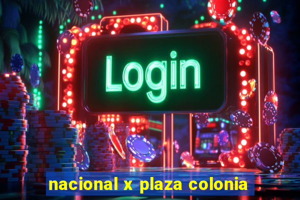 nacional x plaza colonia