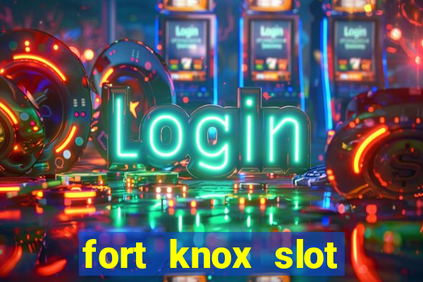 fort knox slot machine review