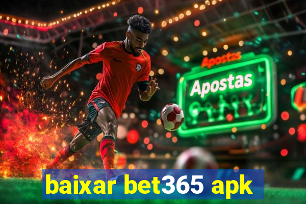 baixar bet365 apk