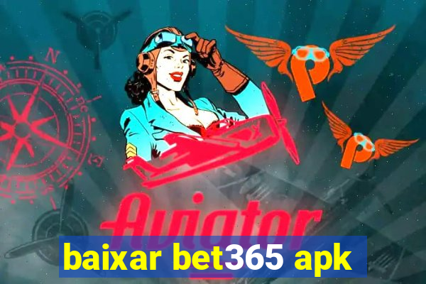 baixar bet365 apk