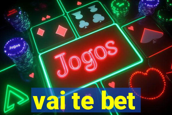 vai te bet