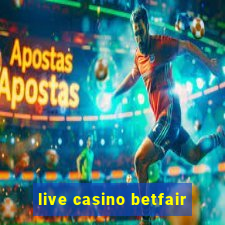 live casino betfair