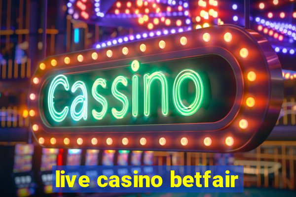 live casino betfair