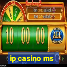 ip casino ms