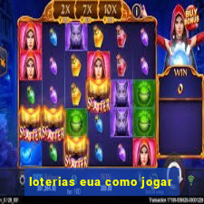 loterias eua como jogar