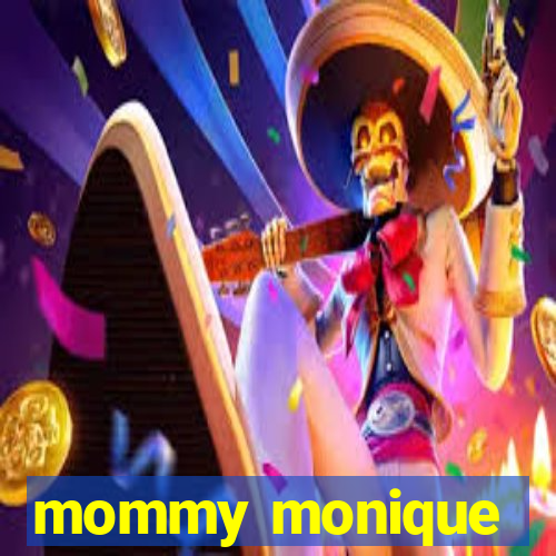 mommy monique