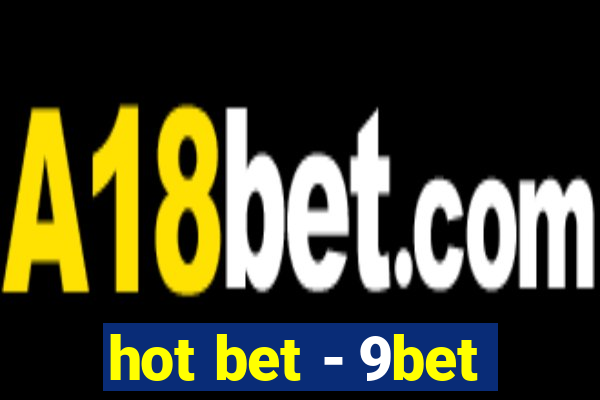 hot bet - 9bet