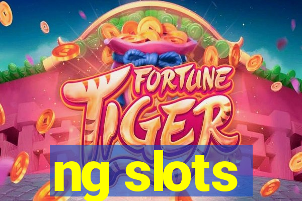 ng slots